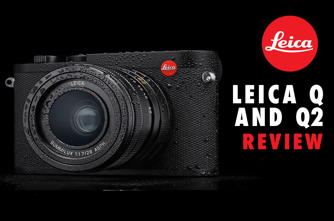 TO Q or Q2? THE QUESTION ABOUT THE AMAZING LEICA Q - Photo Basecamp