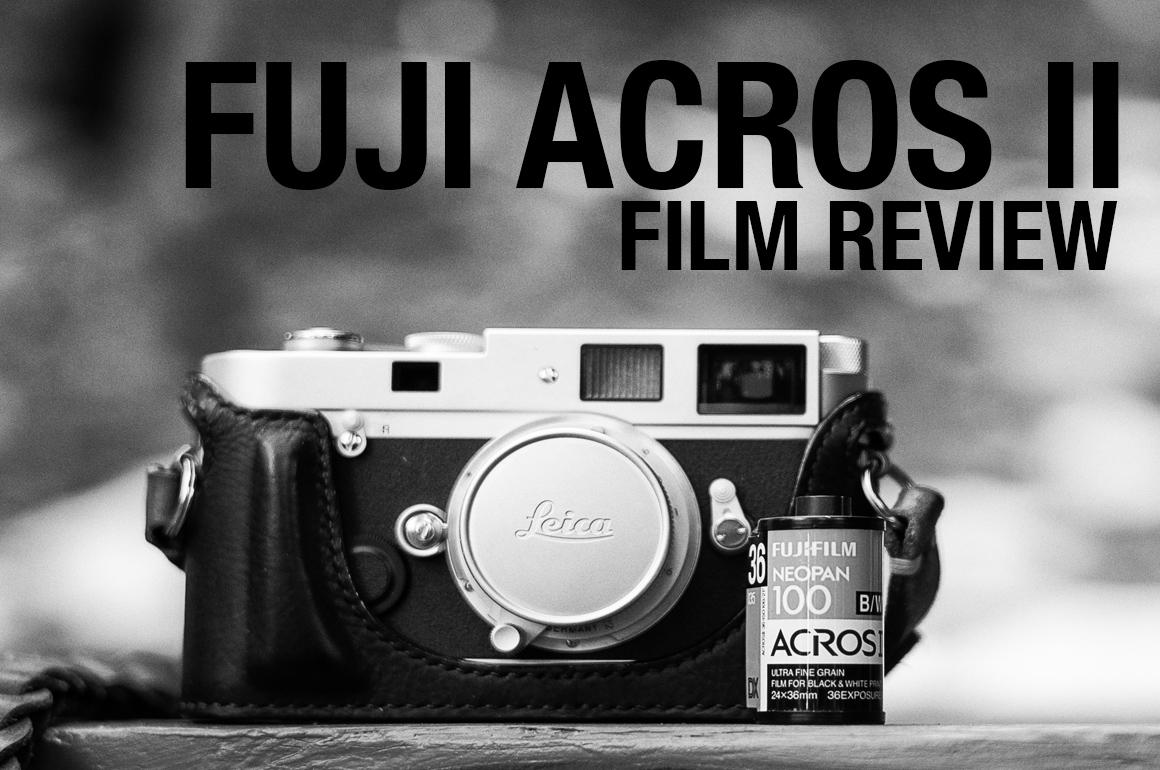 FUJI ACROS II â FILM REVIEW - Photo Basecamp